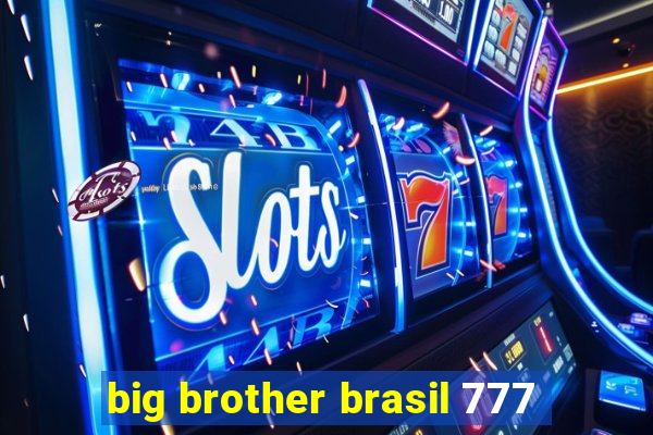 big brother brasil 777